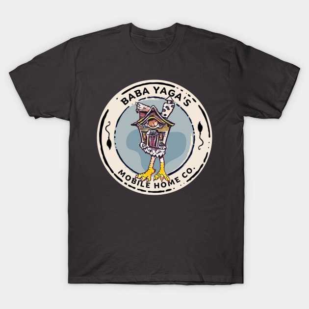 Baba Yaga's Mobile Home Co. T-Shirt by JaneSawyerMakes